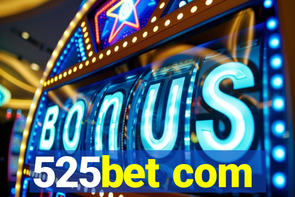 525bet com